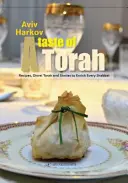 Chuť Tóry: Recepty, divrej Tóra a príbehy, ktoré obohatia každý šabat - A Taste of Torah: Recipes, Divrei Torah and Stories to Enrich Every Shabbat