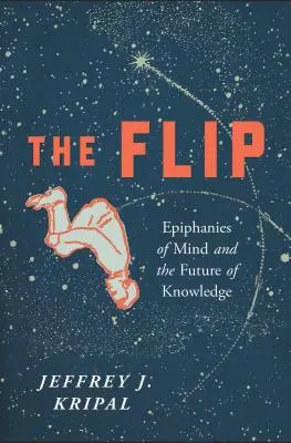 The Flip (Prevrátenie): „Zlatý hreb“ (The Flip: Epifánie mysle a budúcnosť poznania - The Flip: Epiphanies of Mind and the Future of Knowledge