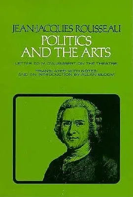 Politika a umenie: d'Alembertovi o divadle - Politics and the Arts: Letter to M. d'Alembert on the Theatre