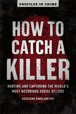 Ako chytiť vraha, 1: Lov a dolapenie najznámejších sériových vrahov na svete - How to Catch a Killer, 1: Hunting and Capturing the World's Most Notorious Serial Killers