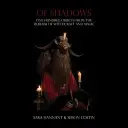 Z tieňov: Sto predmetov z Múzea čarodejníctva a mágie - Of Shadows: One Hundred Objects from the Museum of Witchcraft and Magic