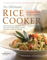 The Ultimate Rice Cooker Cookbook: Vydarený kuchársky recept: 250 receptov na pilaf, rizoto, polentu, čili, polievky, kaše, pudingy a ďalšie jedlá od začiatku až do konca - The Ultimate Rice Cooker Cookbook: 250 No-Fail Recipes for Pilafs, Risottos, Polenta, Chilis, Soups, Porridges, Puddings, and More, from Start to Fini