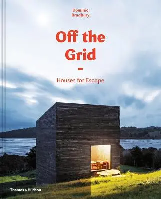 Mimo siete: Domy na útek - Off the Grid: Houses for Escape