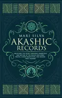 Akášické záznamy: Odhalenie tajomstva univerzálneho poznania a podstaty Akaše vrátane modlitby, riadenej meditácie a akášického tára - Akashic Records: Unlocking the Secret Universal Knowledge and Nature of the Akasha Including Prayer, Guided Meditation, and Akashic Tar