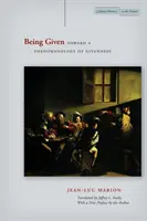Byť daný: K fenomenológii danosti - Being Given: Toward a Phenomenology of Givenness