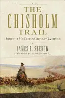 Chisholmova cesta, 3: Veľká hra Josepha McCoya - The Chisholm Trail, 3: Joseph McCoy's Great Gamble