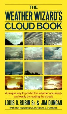 Kniha o mrakoch čarodejníka počasia: Jedinečný spôsob presného a jednoduchého predpovedania počasia pomocou čítania oblakov - The Weather Wizard's Cloud Book: A Unique Way to Predict the Weather Accurately and Easily by Reading the Clouds
