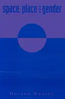 Priestor, miesto a rod - Space, Place and Gender