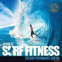 Pokročilá surfová kondícia pre vysoký výkon pri surfovaní - Advanced Surf Fitness for High Performance Surfing