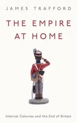 Impérium doma: vnútorné kolónie a koniec Británie - The Empire at Home: Internal Colonies and the End of Britain