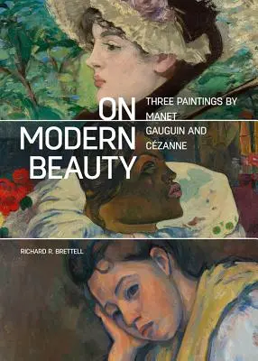 O modernej kráse: Tri obrazy Maneta, Gauguina a Czanna - On Modern Beauty: Three Paintings by Manet, Gauguin, and Czanne