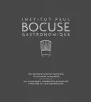 Institut Paul Bocuse Gastronomique: Bocuseus: Definitívny sprievodca krok za krokom ku kulinárskej dokonalosti - Institut Paul Bocuse Gastronomique: The Definitive Step-By-Step Guide to Culinary Excellence