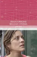 Frankofónna belgická kinematografia - Francophone Belgian Cinema