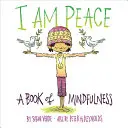 Ja som mier: A Book of Mindfulness (Kniha o všímavosti) - I Am Peace: A Book of Mindfulness