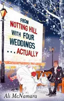 Z Notting Hillu so štyrmi svadbami . . Vlastne - From Notting Hill with Four Weddings . . . Actually