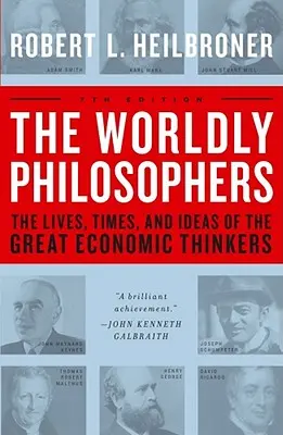 Svetskí filozofi: Životy, doba a myšlienky veľkých ekonomických mysliteľov - The Worldly Philosophers: The Lives, Times, and Ideas of the Great Economic Thinkers