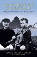 Najosamelejší chlapec na svete: Posledné dieťa z Veľkého Blasketovho ostrova - The Loneliest Boy in the World: The Last Child of the Great Blasket Island