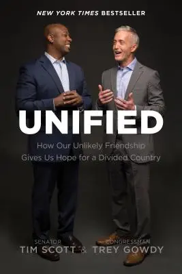 Zjednotené: Ako nám naše nepravdepodobné priateľstvo dáva nádej pre rozdelenú krajinu - Unified: How Our Unlikely Friendship Gives Us Hope for a Divided Country