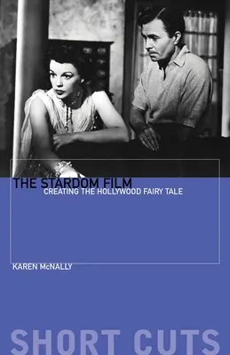 The Stardom Film: Stardard: vytvorenie hollywoodskej rozprávky - The Stardom Film: Creating the Hollywood Fairy Tale