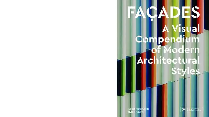 Fasády: Vizuálne kompendium moderných architektonických štýlov - Faades: A Visual Compendium of Modern Architectural Styles