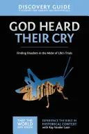 Boh vypočul ich volanie Sprievodca objavovaním, 8: Nájdenie slobody uprostred životných skúšok - God Heard Their Cry Discovery Guide, 8: Finding Freedom in the Midst of Life's Trials