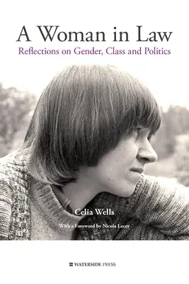 Žena v práve: Úvahy o pohlaví, triede a politike - A Woman in Law: Reflections on Gender, Class and Politics
