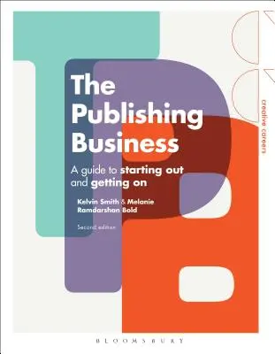 Vydavateľská činnosť: Príručka pre začínajúcich a pokračujúcich - The Publishing Business: A Guide to Starting Out and Getting on