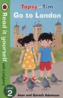 Topsy and Tim: Go to London - Čítaj sám s Ladybird - Level 2 - Topsy and Tim: Go to London - Read it yourself with Ladybird - Level 2