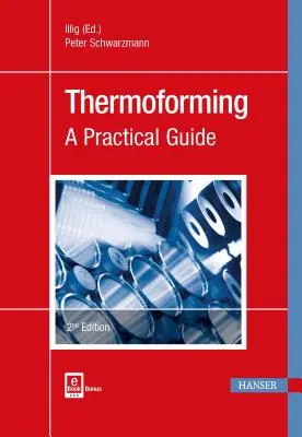 Termoformovanie 2e: Praktická príručka - Thermoforming 2e: A Practical Guide