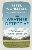 Detektív počasia - znovuobjavovanie tajných znamení prírody - Weather Detective - Rediscovering Nature's Secret Signs