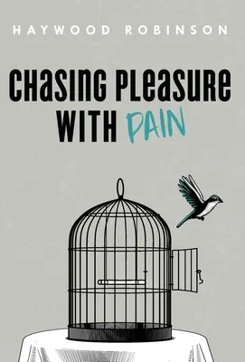 Honba za rozkošou s bolesťou - Chasing Pleasure with Pain