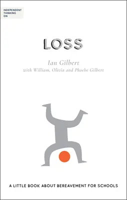 Nezávislé myslenie o strate: Malá kniha o smútení pre školy - Independent Thinking on Loss: A Little Book about Bereavement for Schools