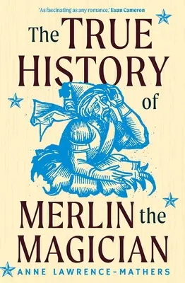 Pravdivá história kúzelníka Merlina - The True History of Merlin the Magician