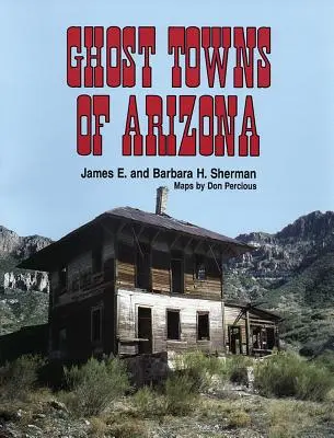 Mestá duchov v Arizone - Ghost Towns of Arizona