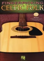 Fingerpicking Celtic Folk: 15 piesní v úprave pre sólovú gitaru v štandardnom notovom zápise a tabuľkách - Fingerpicking Celtic Folk: 15 Songs Arranged for Solo Guitar in Standard Notation & Tab