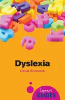 Dyslexia - príručka pre začiatočníkov - Dyslexia - A Beginner's Guide