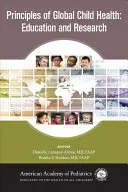 Princípy globálneho zdravia detí: Vzdelávanie a výskum: Základné princípy - Principles of Global Child Health: Education and Research