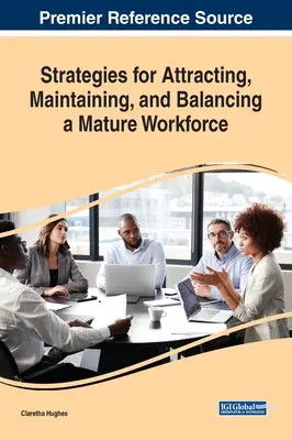 Stratégie na prilákanie, udržanie a vyváženie zrelej pracovnej sily - Strategies for Attracting, Maintaining, and Balancing a Mature Workforce