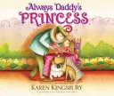 Vždy oteckova princezná - Always Daddy's Princess