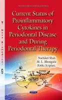 Súčasný stav prozápalových cytokínov pri parodontálnych ochoreniach a počas parodontálnej terapie - Current Status of Proinflammatory Cytokines in Periodontal Disease & During Periodontal Therapy