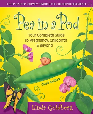 Hrášok v struku, tretie vydanie: Kompletný sprievodca tehotenstvom, pôrodom a ďalšími obdobiami - Pea in a Pod, Third Edition: Your Complete Guide to Pregnancy, Childbirth & Beyond