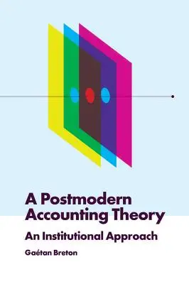 Postmoderná teória účtovníctva: Inštitucionálny prístup - A Postmodern Accounting Theory: An Institutional Approach