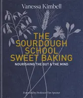 Škola kváskovania: Sladké pečenie - Výživa čriev a mysle - Sourdough School: Sweet Baking - Nourishing the gut & the mind