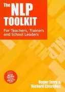 Súbor nástrojov Nlp: Aktivity a stratégie pre učiteľov, školiteľov a vedúcich pracovníkov škôl - The Nlp Toolkit: Activities and Strategies for Teachers, Trainers and School Leaders
