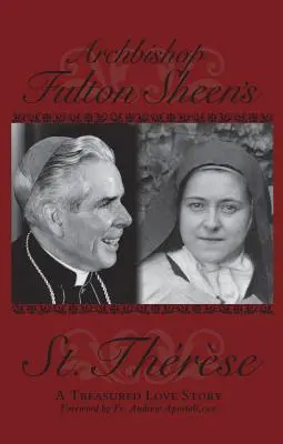 Arcibiskup Fulton Sheen: Svätá Terézia: Svätá Terézia: vzácny príbeh lásky - Archbishop Fulton Sheen's St. Therese: A Treasured Love Story