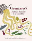 Gennaro's Italian Family Favourites - Autentické recepty z talianskej kuchyne - Gennaro's Italian Family Favourites - Authentic recipes from an Italian kitchen