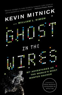 Duch v drôtoch: Moje dobrodružstvá najhľadanejšieho hackera na svete - Ghost in the Wires: My Adventures as the World's Most Wanted Hacker