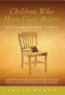 Deti, ktoré žili predtým: Reinkarnácia dnes - Children Who Have Lived Before: Reincarnation Today