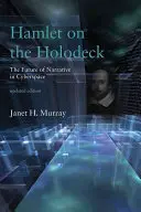 Hamlet na holopalube, aktualizované vydanie: Budúcnosť rozprávania v kyberpriestore - Hamlet on the Holodeck, Updated Edition: The Future of Narrative in Cyberspace