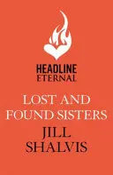 Stratené a nájdené sestry - Prázdninové čítanie, ktoré ste hľadali! (Shalvis Jill (Autor)) - Lost and Found Sisters - The holiday read you've been searching for! (Shalvis Jill (Author))